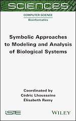 Télécharger le livre :  Symbolic Approaches to Modeling and Analysis of Biological Systems
