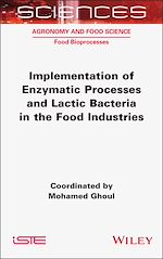 Télécharger le livre :  Implementation of Enzymatic Processes and Lactic Bacteria in the Food Industries