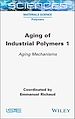 Télécharger le livre :  Aging of Industrial Polymers, Volume 1