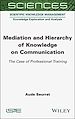 Télécharger le livre :  Mediation and Hierarchy of Knowledge on Communication