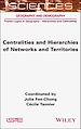 Télécharger le livre :  Centralities and Hierarchies of Networks and Territories