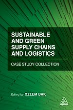 Download this eBook Sustainable and Green Supply Chains and Logistics Case Study Collection