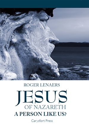 Téléchargez le livre :  Jesus of Nazareth: A Person Like Us?