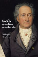 Télécharger le livre :  Goethe: Musical Poet, Musical Catalyst
