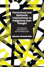 Download this eBook Personhood and Epistemic Interactivism in Indigenous Esan Thought