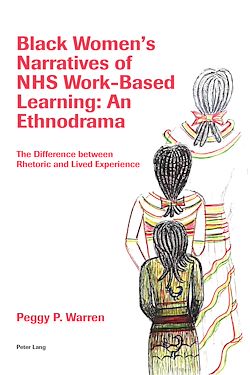 Télécharger le livre :  Black Women’s Narratives of NHS Work-Based Learning: An Ethnodrama