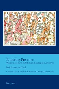 Télécharger le livre :  Enduring Presence: William Hogarth’s British and European Afterlives