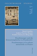 Télécharger le livre :  Feuchtwanger und die Erinnerungskultur in Frankreich / Feuchtwanger et la culture mémorielle en France
