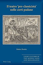 Télécharger le livre :  Il teatro «pre-classicista» nelle corti padane