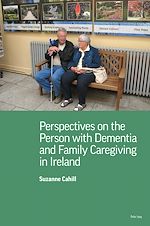 Télécharger le livre :  Perspectives on the Person with Dementia and Family Caregiving in Ireland