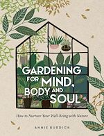Download this eBook Gardening for Mind, Body and Soul
