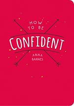 Download this eBook How to Be Confident
