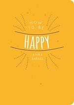 Download this eBook How to be Happy