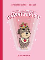 Télécharger le livre :  The Little Book of Pawsitivity
