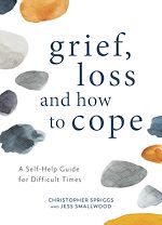 Télécharger le livre :  Grief, Loss and How to Cope