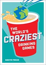 Télécharger le livre :  The World's Craziest Drinking Games