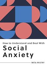 Download this eBook How to Understand and Deal with Social Anxiety