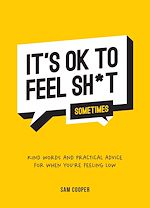 Télécharger le livre :  It's OK to Feel Sh*t (Sometimes)