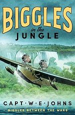 Download this eBook Biggles in the Jungle