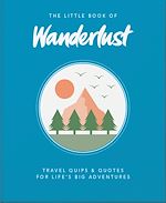 Télécharger le livre :  The Little Book of Wanderlust