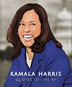 Télécharger le livre :  Kamala Harris: Quotes to Live By
