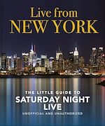 Télécharger le livre :  Live from New York: The Little Guide to Saturday Night Live
