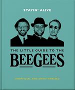 Télécharger le livre :  Stayin' Alive: The Little Guide to The Bee Gees