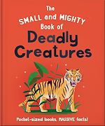 Télécharger le livre :  The Small and Mighty Book of Deadly Creatures