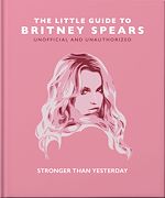 Télécharger le livre :  The Little Guide to Britney Spears