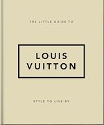 Télécharger le livre :  The Little Guide to Louis Vuitton