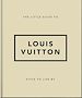 Télécharger le livre :  The Little Guide to Louis Vuitton