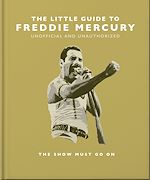 Télécharger le livre :  The Little Guide to Freddie Mercury