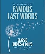Télécharger le livre :  The Little Book of Famous Last Words
