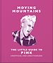 Télécharger le livre :  Moving Mountains: The Little Guide to Pink