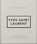 Télécharger le livre :  The Little Guide to Yves Saint Laurent