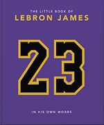 Télécharger le livre :  The Little Book of LeBron James