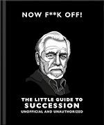 Download this eBook Now F**k Off!: The Little Guide to Succession