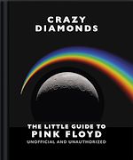 Télécharger le livre :  Crazy Diamonds:The Little Guide to Pink Floyd