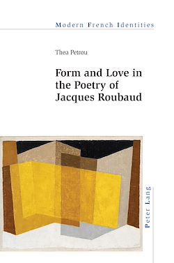 Télécharger le livre :  Form and Love in the Poetry of Jacques Roubaud