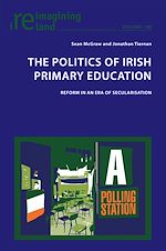 Télécharger le livre :  The Politics of Irish Primary Education