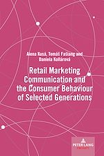 Download this eBook Retail Marketing Communication and the Consumer Behaviour of Selected Generations