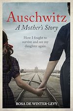Télécharger le livre :  Auschwitz A Mother's Story