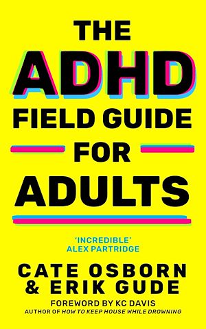 Téléchargez le livre :  The ADHD Field Guide for Adults