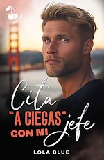Télécharger le livre :  Cita "a ciegas" con mi jefe