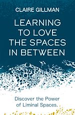 Télécharger le livre :  Learning to Love the Spaces in Between