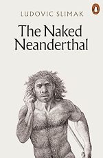 Télécharger le livre :  The Naked Neanderthal