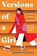 Télécharger le livre :  Versions of a Girl