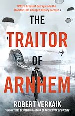Télécharger le livre :  The Traitor of Arnhem