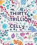 Télécharger le livre :  Thirty Trillion Cells