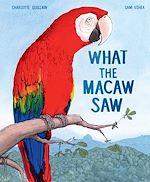 Télécharger le livre :  What the Macaw Saw